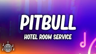 Pitbull  Hotel Room Service Lyrics [upl. by Ilac]