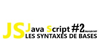 Les syntaxes de bases JavaScript 2 [upl. by Gunter]