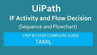 IF Activity and Flow Decision  UiPath  UiPath for beginners  Tamil [upl. by Kerstin451]