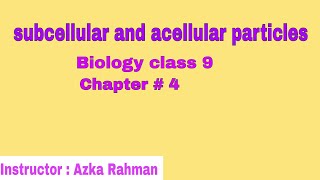 subcellular or acellular particles  Biology  class 9  chapter 4 [upl. by Adnorahc]