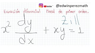 06 x2 dydxxy1 Ecuación diferencial lineal de primer orden Método del factor integrante [upl. by Elleret]