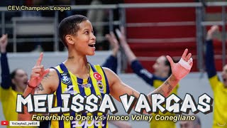 Melissa Vargas │ Turkey Power │ Fenerbahce Opet vs Imoco Volley Conegliano │CEV Champion League 2023 [upl. by Eelarat]