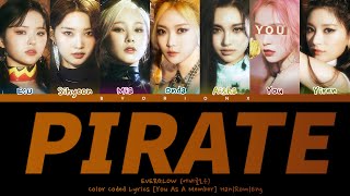 EVERGLOW 에버글로우 PIRATE  You As A Member Karaoke  7 Members Ver [upl. by Nnovahs]