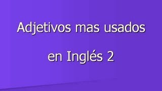 Adjetivos en inglés 2  vocabulario básico con pronunciación [upl. by Amikahs]