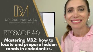 The Diary of an Endodontist  Episode 40 – Mastering MB2 Locating amp Preparing Hidden Canals [upl. by Newob]