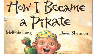 quotHow I Became A Piratequot by Melinda Long  Read Aloud Childrens Book [upl. by Tybalt]