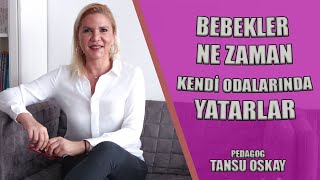 Bebekler Ne Zaman Kendi Odalarında Yatarlar l Tansu Oskay [upl. by Claudian907]