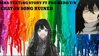 Mha Texting Story FtPro Hero YN Crayon Song Ruined [upl. by Coates285]