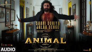 ANIMALSAARI DUNIYA JALAA DENGEAudioRanbir KRashmikaAnilBobbySandeepB PraakJaaniBhushan K [upl. by Elladine]