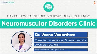 Neuromuscular Disorders Clinic  Dr Veena Vedartham  Manipal Hospital Old Airport Road [upl. by Swayder]