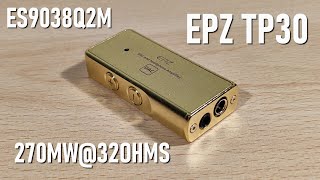 EPZ TP30 Review  Powerful and Quality Dongle DAC [upl. by Kurtzig]