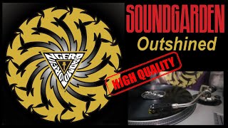 Soundgarden  Outshined  HQ LP Version Technics SL1200 MK2 1980s [upl. by Mages408]