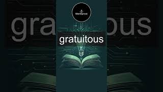 Learn the Word Gratuitous  Vocabulary Expansion [upl. by Eudora114]