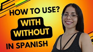 WITH WITHOUT IN SPANISH GROW YOUR VOCABULARY learnspanish easyspanish spanishvocabulary [upl. by Enylekcaj]