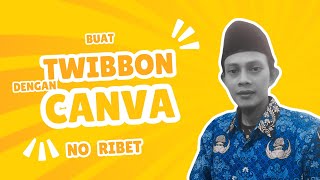 Cara Cepat Membuat Twibbon Menggunakan Canva Part 1 [upl. by Donadee]