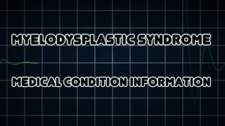 Myelodysplastic syndrome Medical Condition [upl. by Aihtiekal]