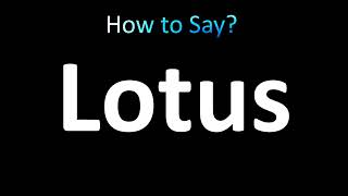 How to Pronounce Lotus correctly [upl. by Kursh]