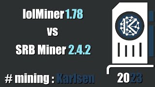 QUICK LOOK SRB Miner 242 vs lolMiner 178  mining Karlsen [upl. by Marylee]