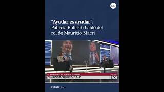 quotAyudar es ayudarquot Patricia Bullrich habló del rol de Mauricio Macri [upl. by Dnomder926]