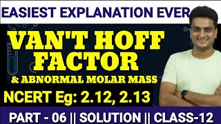 VANT HOFF FACTOR amp ABNORMAL MOLAR MASS  Example 212  213 SOLUTION  CLASS 12  CHEMISTRY  P 6 [upl. by Myra530]