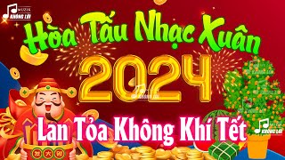 LK Nhạc Xuân 2024 Không Lời Hay Nhất Lan Tỏa Không Khí Tết  Hòa Tấu Nhạc Xuân 2024 Tết Giáp Thìn [upl. by Necila]