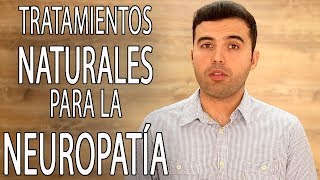 Tratamientos Naturales Para la Neuropatía [upl. by Yrrag]