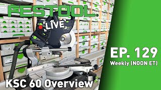 Festool Live Episode 129  KSC 60 Overview [upl. by Gilbertson]