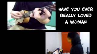 Have You Ever Really Loved A Woman ukulele cover by Bryan Adams [upl. by Nhguavahs]