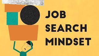 Improving Your Job Search Mindset [upl. by Gunnar931]