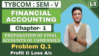 Preparation of Final Accounts of Companies  TYBCOM  Financial Accounting  Sem 5  Problem Q1 [upl. by Lumpkin]