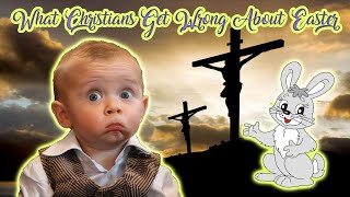 What Christians Get Wrong About Easter [upl. by Schuster]