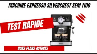 Machine à café Expresso Lidl SilverCrest Sem 1100  Test Rapide et Avis [upl. by Ayocat]