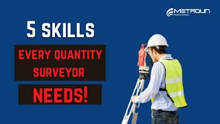 5 Skills Every Quantity Surveyor Needs [upl. by Rabkin]