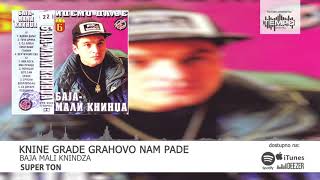 Baja Mali Knindza  Knine grade Grahovo nam pade  Audio 1995 [upl. by Eskil837]