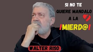 ¡Si No Te Quiere No Llores Aprende Cómo Volverte Irresistible y Enfócate En Ti  WALTER RISO [upl. by Nortna]