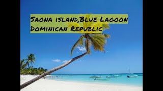 SAONA ISLAND BLUE LAGOON DOMINICAN REPUBLIC [upl. by Christmann799]