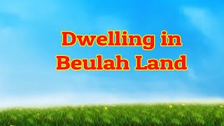 Dwelling In Beulah Land  Piano  Lyrics  Hymnals  Accompaniment [upl. by Gnouc]