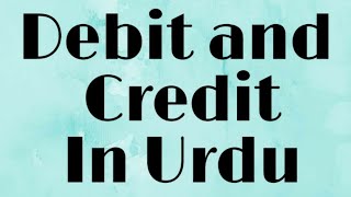 What is Debit and Credit in UrduHindi [upl. by Migeon922]