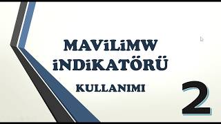 2 MAVİLİMW İNDİKATÖRÜ KULLANIMI [upl. by Melvena984]