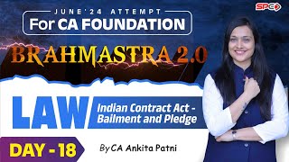 CA FOUNDATION BRAHMASTRA 20  LAW  BAILMENT amp PLEDGE  LECTURE 18  CA ANKITA PATNI [upl. by Frayda]