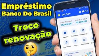 Empréstimo Banco do Brasil RENOVAÇÃO e TROCO o que é  como contratar  como funciona [upl. by Kimmel901]