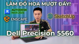 Test Kiểm tra đồ hoạ trên Dell Precision 5560 SketchUp Revit enscape i711800H NVIDIA T1200 [upl. by Dannie]