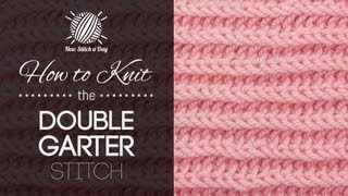 How to Knit the Double Garter Stitch [upl. by Naesar]