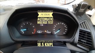 185 Kmpl FORD ECOSPORT PETROL AUTOMATIC MILEAGE TEST PART 1 [upl. by Rases]