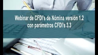 CFDIs de Nómina Complemento Versión 12 [upl. by Ahtel]