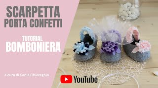 Bomboniera fai da te Battesimo facile e veloce Scarpetta in feltro porta confetti [upl. by Yniar]