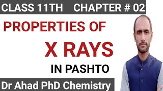 PROPERTIES OF X RAYS  CLASS 11TH  DR [upl. by Airamas]