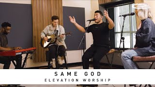 ELEVATION WORSHIP  Same God Song Session [upl. by Elokkin]