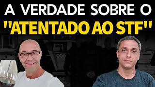 A verdade sobre o quotatentado ao STFquot  Tudo que se sabe até agora [upl. by Chaffin]