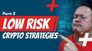 Low Risk High Reward Crypto Strategies Part 3 [upl. by Mackoff]